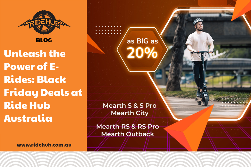 Unleash the Power of E-Rides: Black Friday Deals at Ride Hub Australia